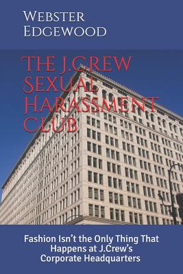 The J.Crew Sexual Harassment Club: Fashion Isn't the Only Thing That Happens at J.Crew's Corporate Headquarters