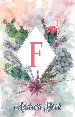 Address Book: Large Print Personalized Letter F, 5.5 X 8.5 Organize Addresses, Phone Numbers, Emails - Great Gift for Succulents, Cacti and Flower Lovers
