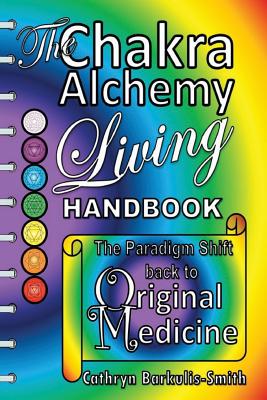 The Chakra Alchemy Living Handbook