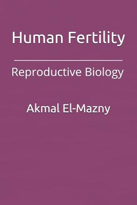 Human Fertility: Reproductive Biology