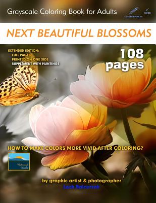 Next Beautiful Blossoms - Grayscale Coloring Book for Adults: Extended Edition: Full pages