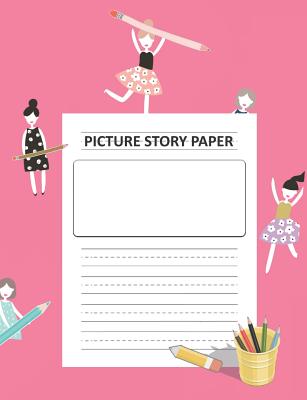 Picture Story Paper: For Girls_kinder-3rd Grade_100 Pages 7.44 X 9.69 (Measured Top Space for Title, Picture Box for Drawings and Illustrations and Centered Dotted Lines for Handwriting Guide) Practice Penmanship Paper and Drawing Notebook