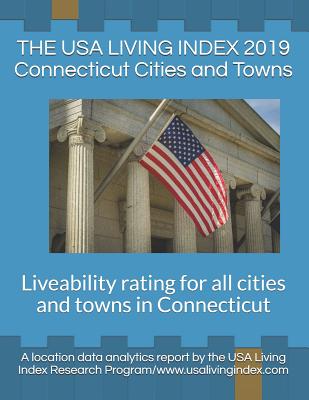 The USA Living Index 2019 Connecticut Cities and Towns: Liveability Rating for All Cities and Towns in Connecticut