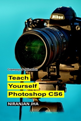 Teach Yourself Photoshop CS6