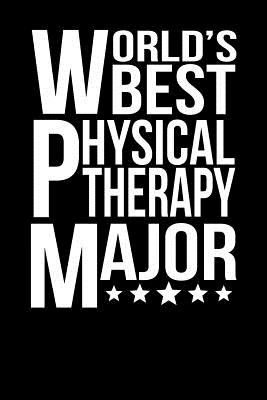 World's Best Physical Therapy Major: 6x9 School Notebook for University and College Students