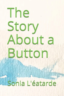 The Story About a Button