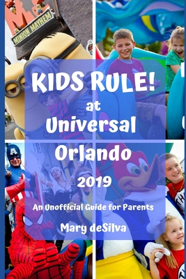 KIDS RULE! at UNIVERSAL ORLANDO 2019: An Unofficial Guide for Parents