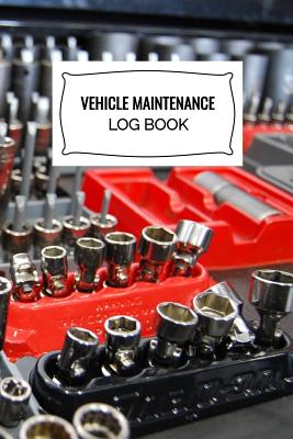 Vehicle Maintenance Log Book: Car Repairs Records Notebook, Auto Maintenance Records Book, Truck Maintenance Log, Motorcycle Repairs Log Sheet, RV Maintenance Record Keeper, Car Owners Vehicle Repairs Tracker