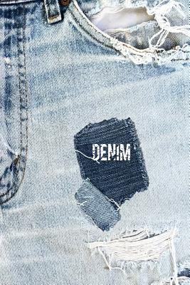 Denim: 6x9 DENIM BLUE JEANS notebook with dot grid pages, for DENIMHEADS!