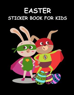 Easter Sticker Book for Kids: Cute Animal Superheroes Fun Activity Book for Boys & Girls Large Permanent Sticker Book