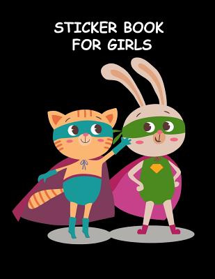 Sticker Book for Girls: Cute Animal SuperHero Girls Fun Activity Book Large Permanent Sticker Book for Kids