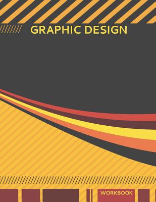 Graphic Design Workbook: Graphic Designers Workbook (8.5 X 11 In) with 120 Pages of 5x5 Graph Paper. Ideal Web Design Notebook for Graphic Design