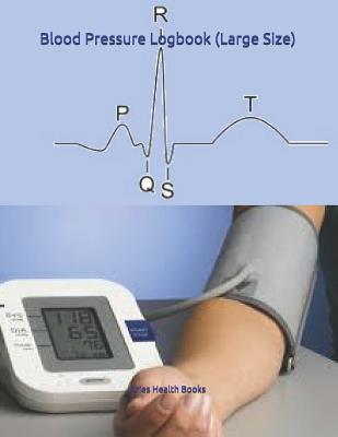 Blood Pressure Logbook (Large Size): A4 Size, 8.5x11, One Week Over Two Pages