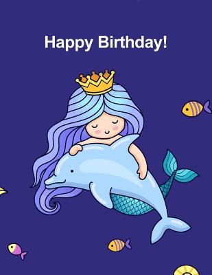 Happy Birthday!: Gorgeous Mermaid Princess Sketchbook Gift for Girls & Teens Large Activity Book for Drawing, Doodling & Writing