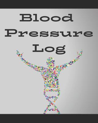 Blood Pressure Log/BP Daily Log (104 Pages): Health Monitor Tracking Blood Pressure, Weight, Heart Rate, Daily Activity, Notes (Dose of the Drug), Monthly Trend of BP (Useful Charts)