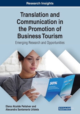 Translation and Communication in the Promotion of Business Tourism: Emerging Research and Opportunities