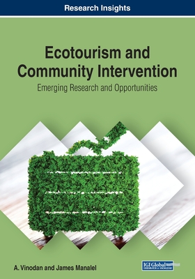 Ecotourism and Community Intervention: Emerging Research and Opportunities