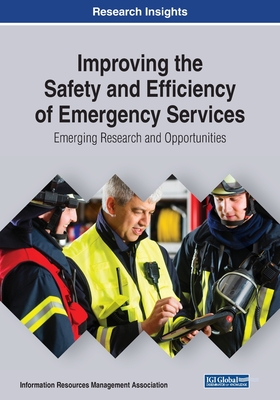 Improving the Safety and Efficiency of Emergency Services: Emerging Tools and Technologies for First Responders