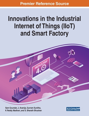 Innovations in the Industrial Internet of Things (IIoT) and Smart Factory