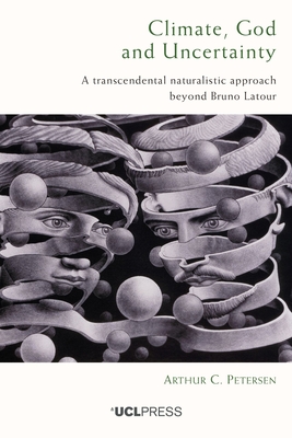 Climate, God and Uncertainty: A Transcendental Naturalistic Approach Beyond Bruno LaTour