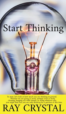 Start Thinking: To start, let's look at how much you are thinking in general. Whether we are going to work, perhaps even at work, cleaning, hanging out with friends, or doing whatever else, you might find that you are only thinking for a portion of this t