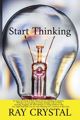Start Thinking: To start, let's look at how much you are thinking in general. Whether we are going to work, perhaps even at work, cleaning, hanging out with friends, or doing whatever else, you might find that you are only thinking for a portion of this t