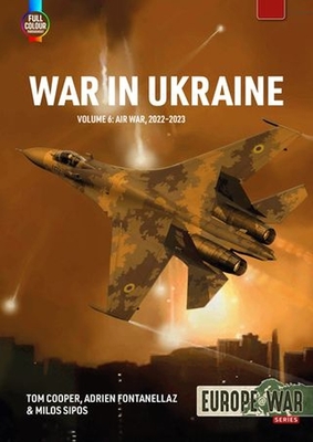 War in Ukraine Volume 6: Air War, February-December 2022