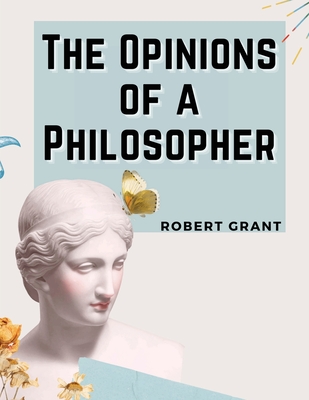 The Opinions of a Philosopher