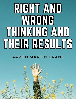 Right and Wrong Thinking and Their Results