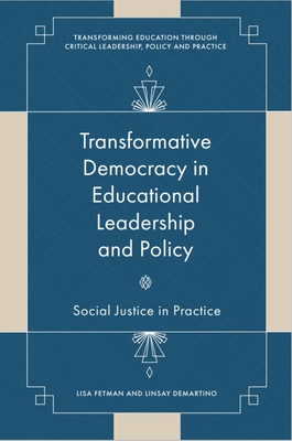 Transformative Democracy in Educational Leadership and Policy: Social Justice in Practice