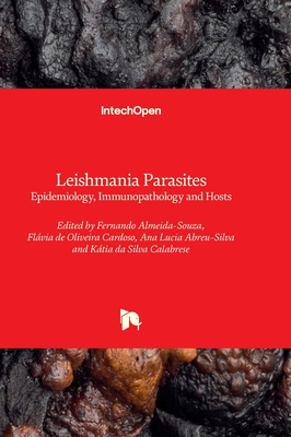 Leishmania Parasites - Epidemiology, Immunopathology and Hosts