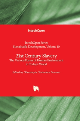 21st Century Slavery - The Various Forms of Human Enslavement in Today's World