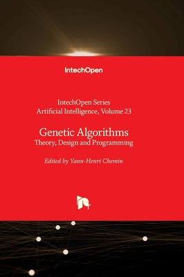 Genetic Algorithms - Theory, Design and Programming