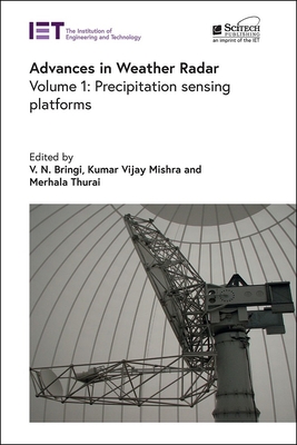 Advances in Weather Radar: Precipitation Sensing Platforms
