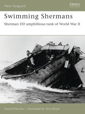 Swimming Shermans: Sherman DD Amphibious Tank of World War II