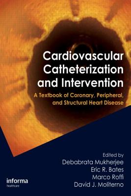 Cardiovascular Catheterization and Intervention: A Textbook of Coronary, Peripheral, and Structural Heart Disease