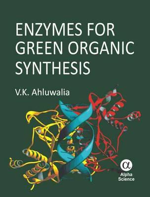 Enzymes for Green Organic Synthesis