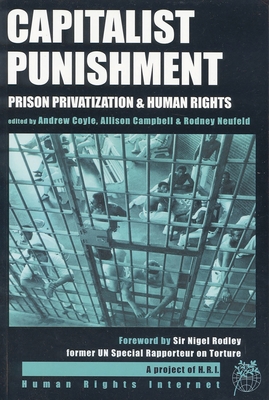 Capitalist Punishment: Prison Privatization and Human Rights