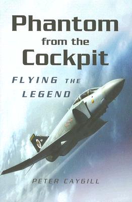 Phantom from the Cockpit: Flying the Legend