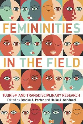 Femininities in the Field: Tourism and Transdisciplinary Research