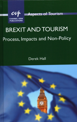 Brexit and Tourism: Process, Impacts and Non-Policy