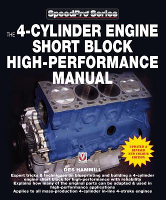 The 4-Cylinder Engine Short Block High-Performance Manual: Updated and Revised New Colour Edition