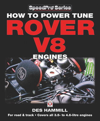 How to Power Tune Rover V8 Engines: For Road & Track - Covers All 3.5- To 4.6-Litre Engines