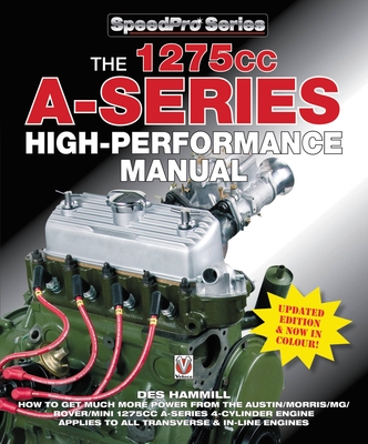 The 1275cc A-Series High Performance Manual: Updated Edition & Now in Colour!