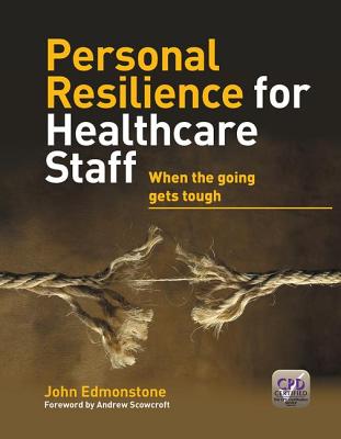 Personal Resilience for Healthcare Staff: When the Going Gets Tough