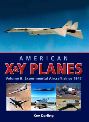 American X&y Planes: Volume 2: Experimental Aircraft Since 1945