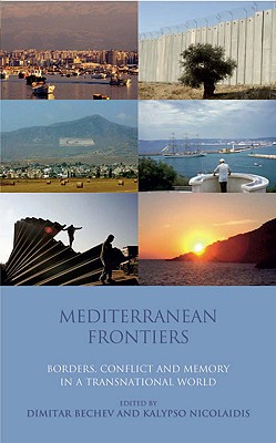 Mediterranean Frontiers: Borders, Conflict and Memory in a Transnational World