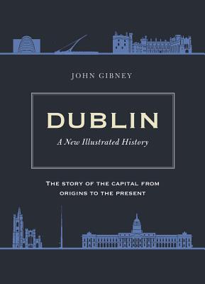 Dublin: A New Illustrated History
