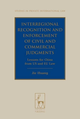 Interregional Recognition and Enforcement of Civil and Commercial Judgments: Lessons for China from Us and EU Law
