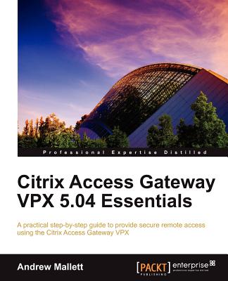 Citrix Access Gateway Vpx 5.04 Essentials